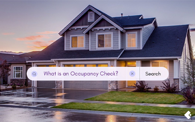 What is an Occupancy Check and Why Would a Mortgage Company Do One?